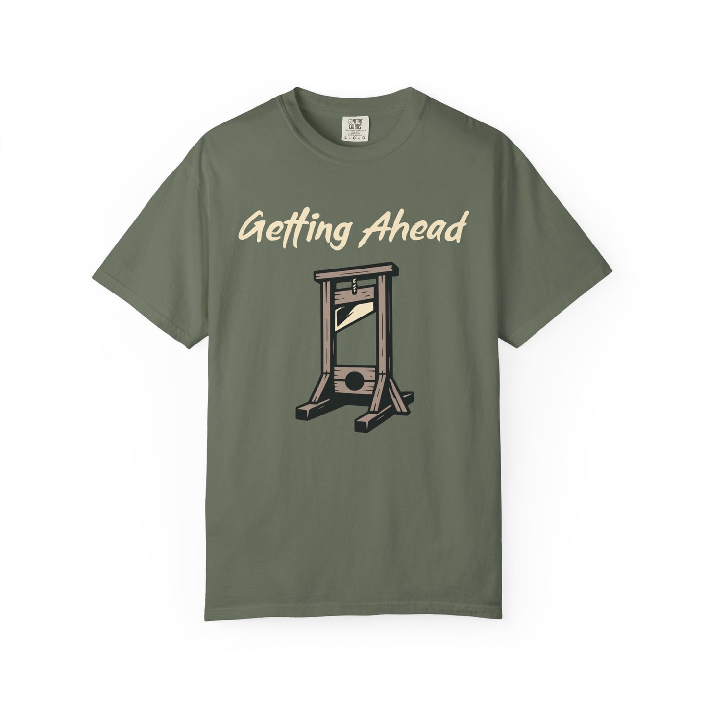 Getting Ahead Comfort Colors Tee