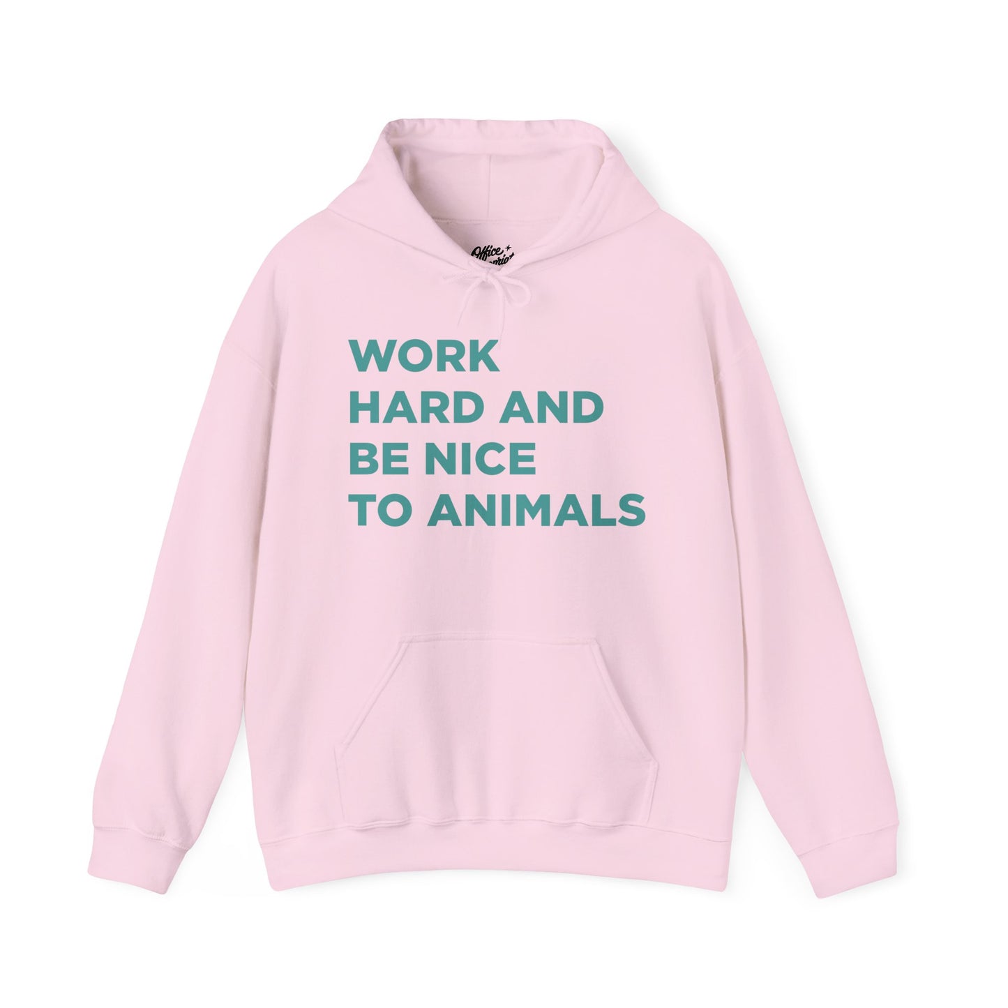 Work Hard and Be Nice to Animals Hoodie