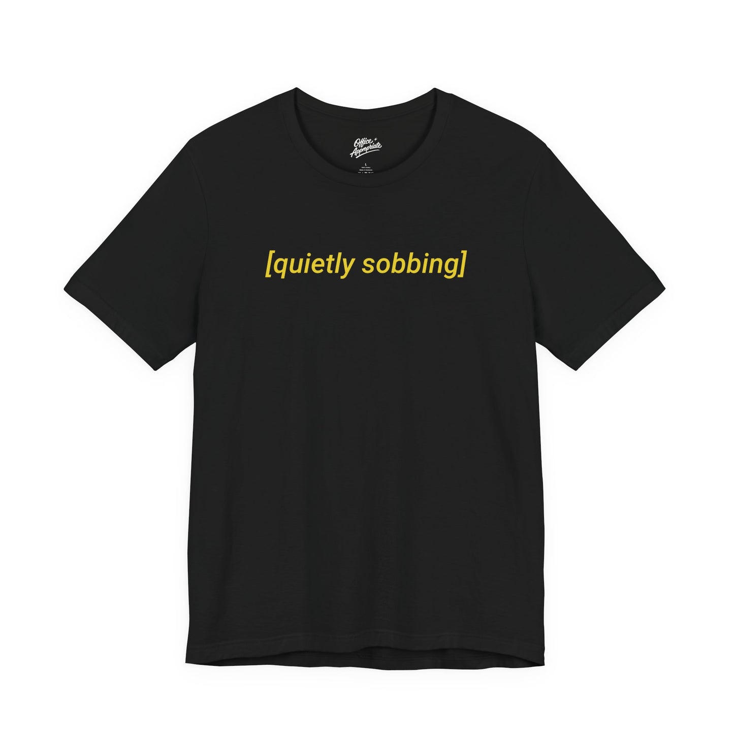 Quietly Sobbing Tee