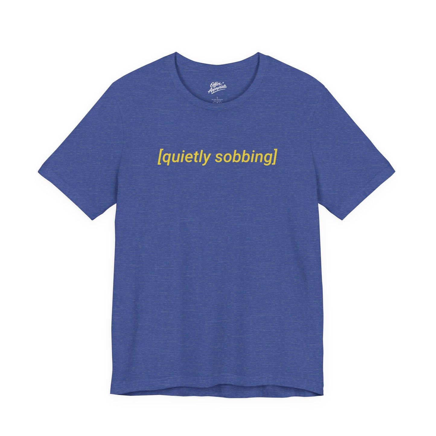 Quietly Sobbing Tee