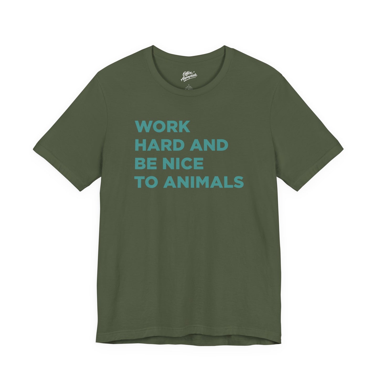 Work Hard and Be Nice to Animals Tee