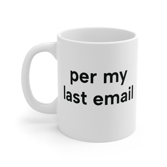 Per My Last Email Mug