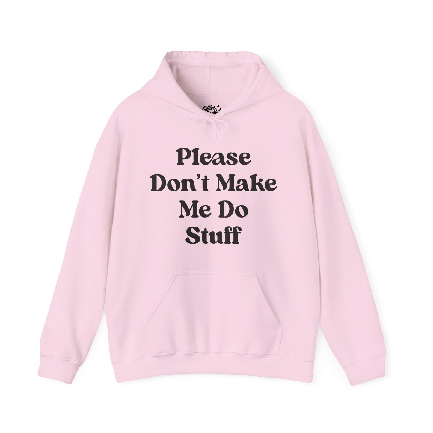 Please Don't Make Me Do Stuff Hoodie