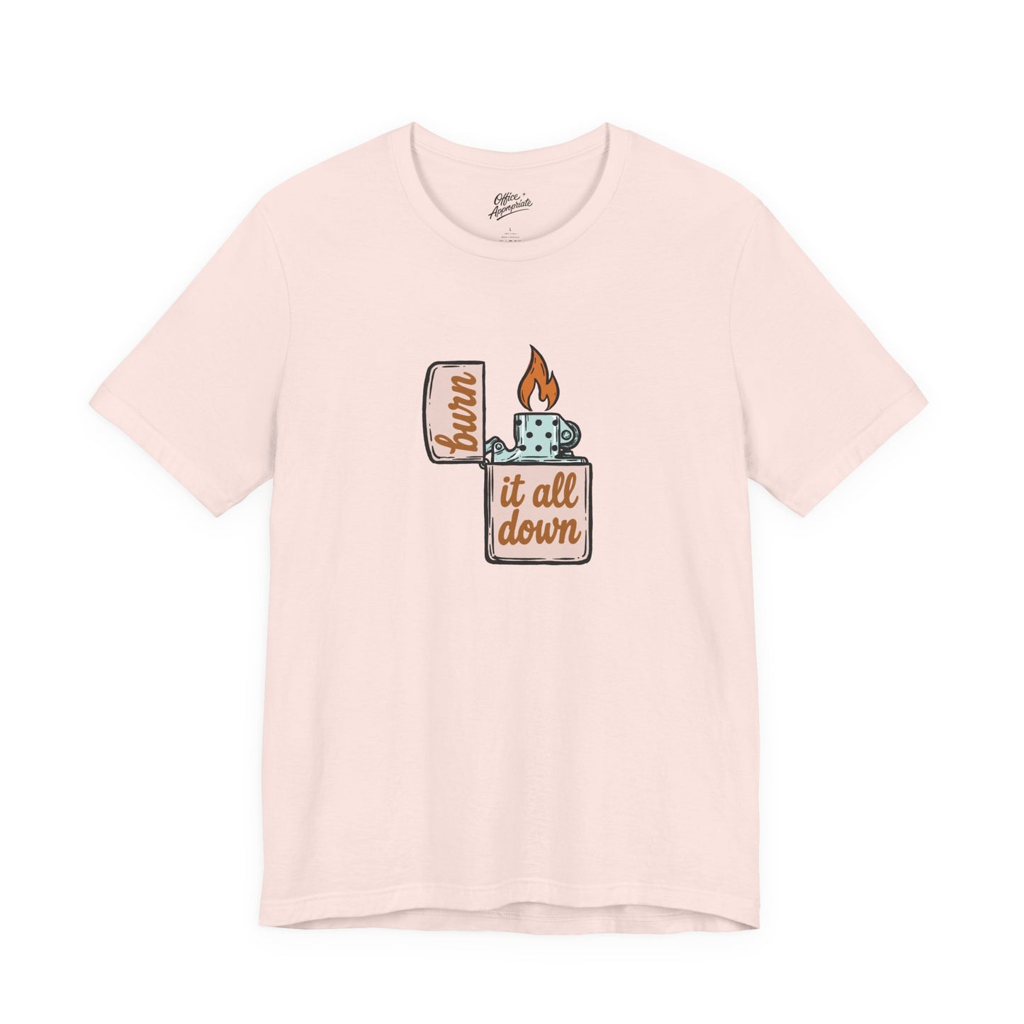 Burn It All Down Tee