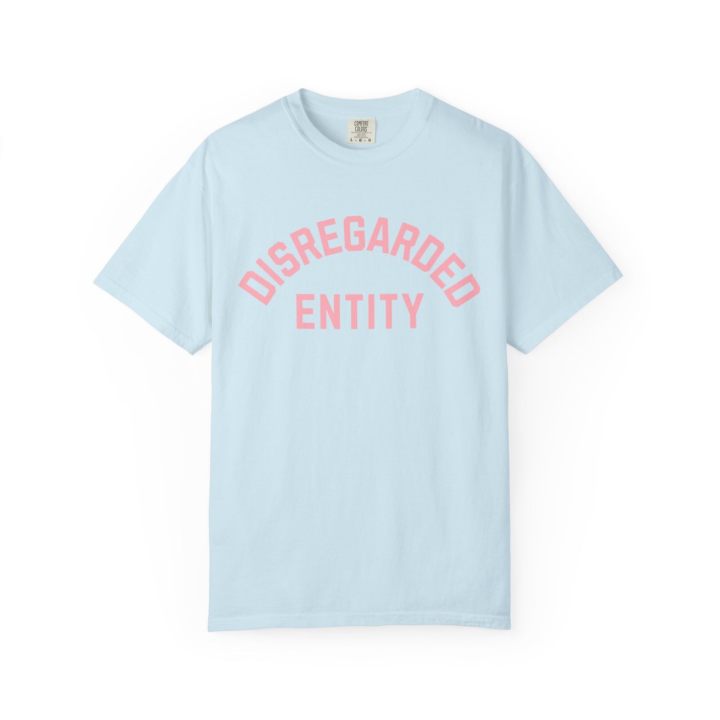 Disregarded Entity Comfort Colors Tee