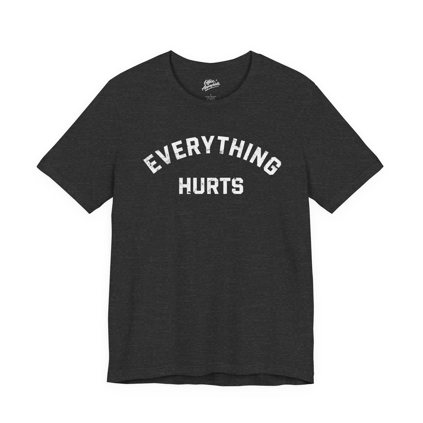 Everything Hurts Tee
