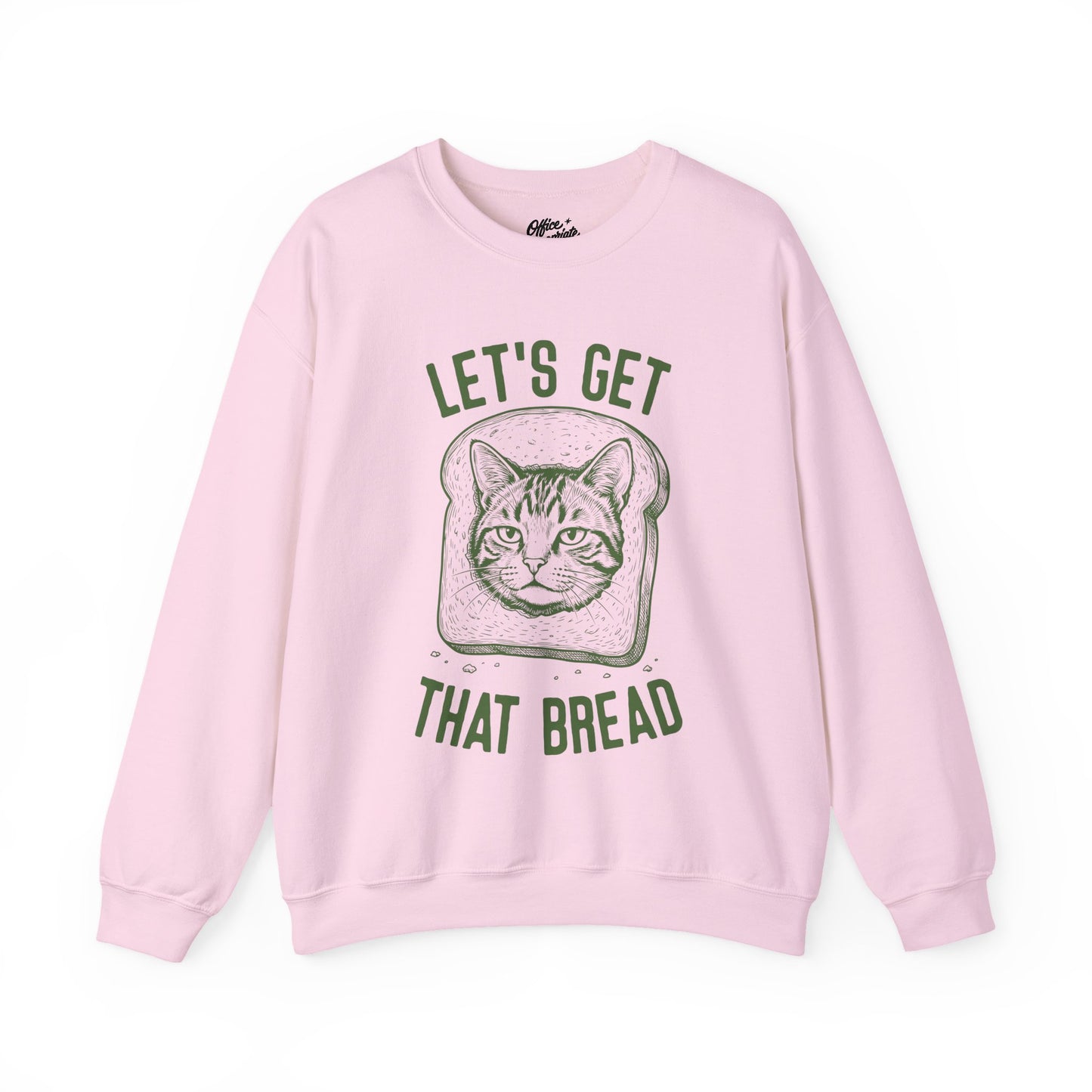 Let's Get That Bread Sweatshirt