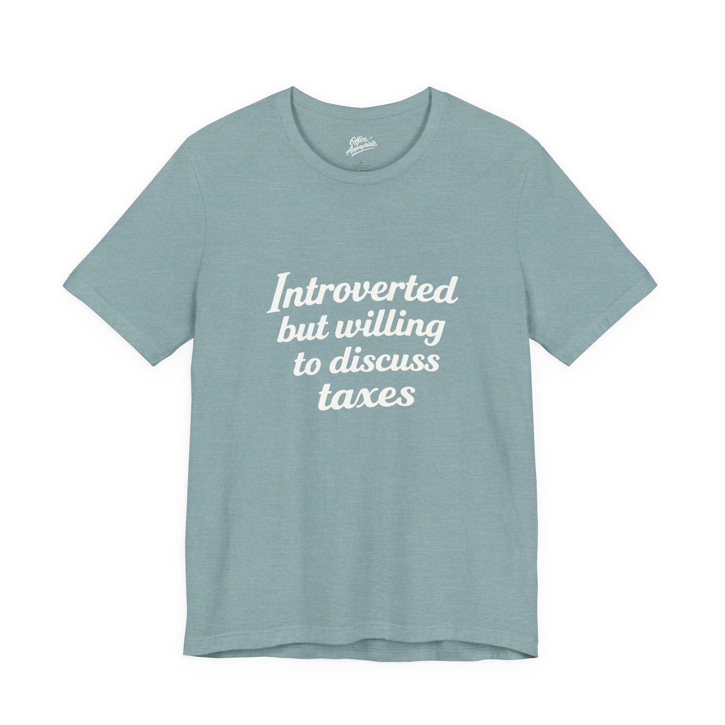 Introverted, But Willing to Discuss Taxes Tee
