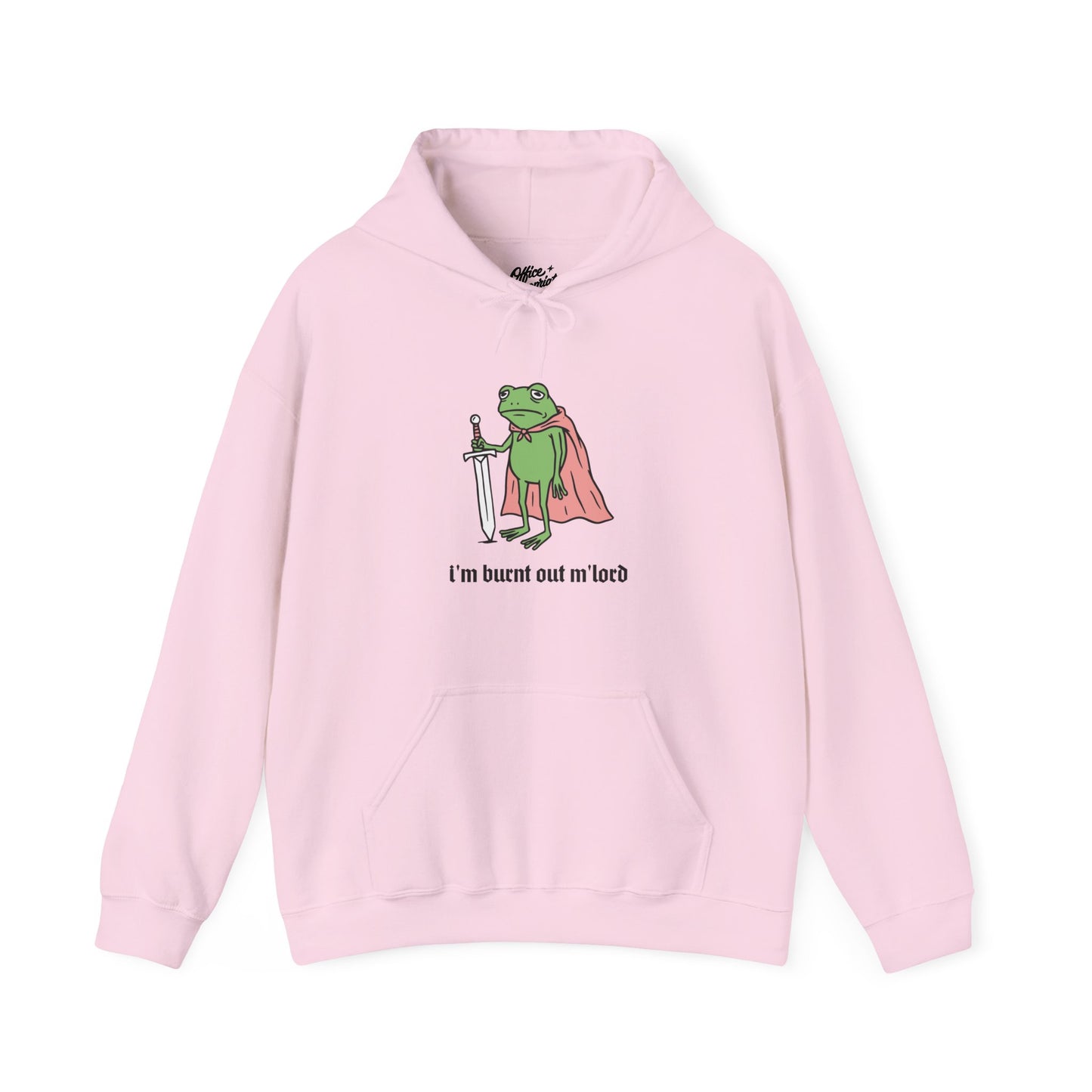 I'm Burnt Out M'Lord Hoodie