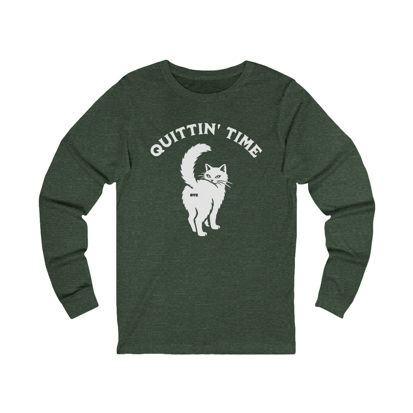 Quittin' Time Long Sleeve