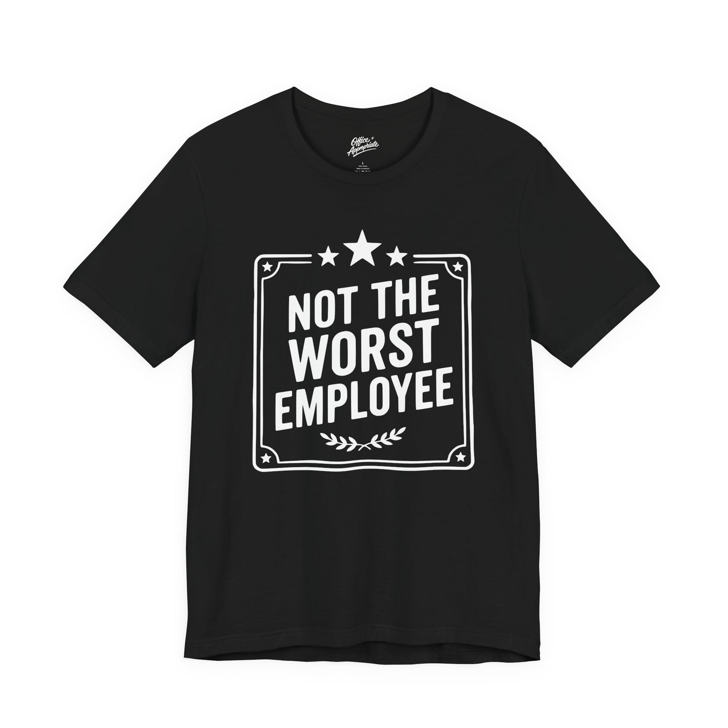 Not The Worst Employee Tee