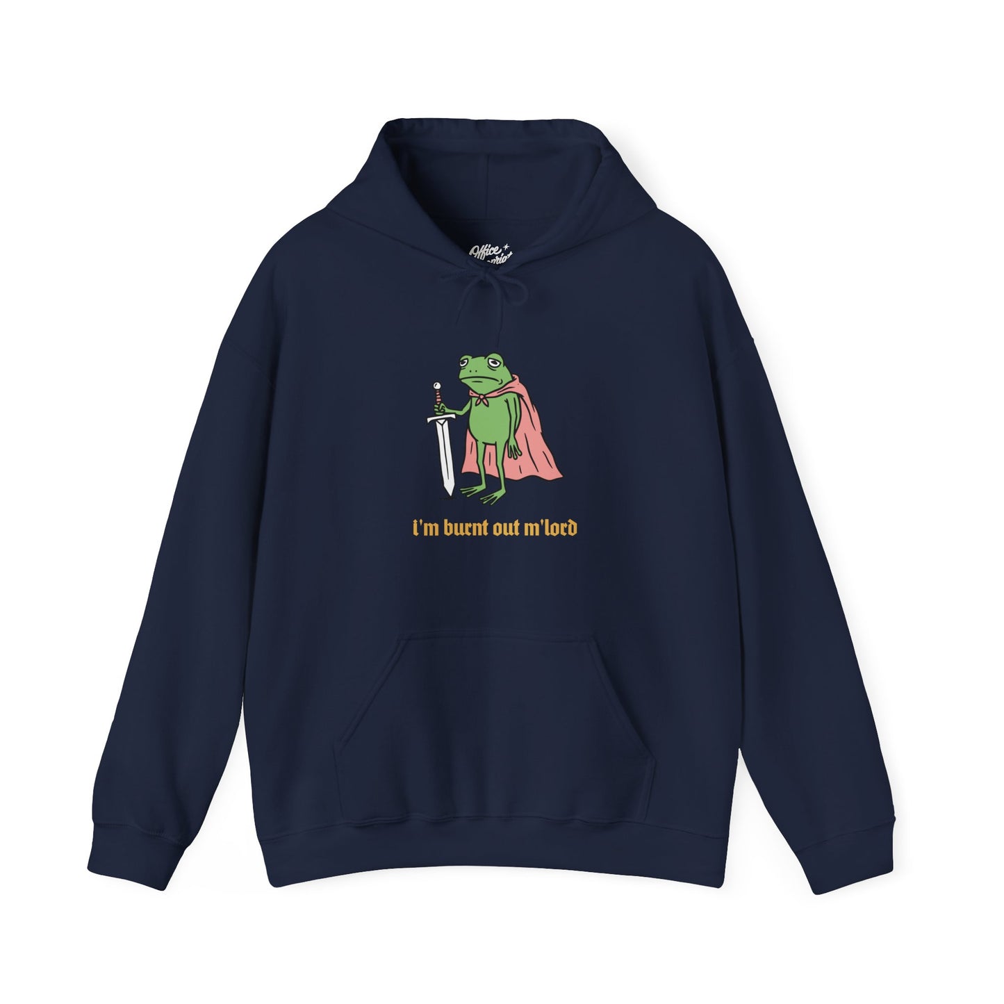 I'm Burnt Out M'Lord Hoodie