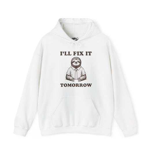 I'll Fix It Tomorrow Hoodie