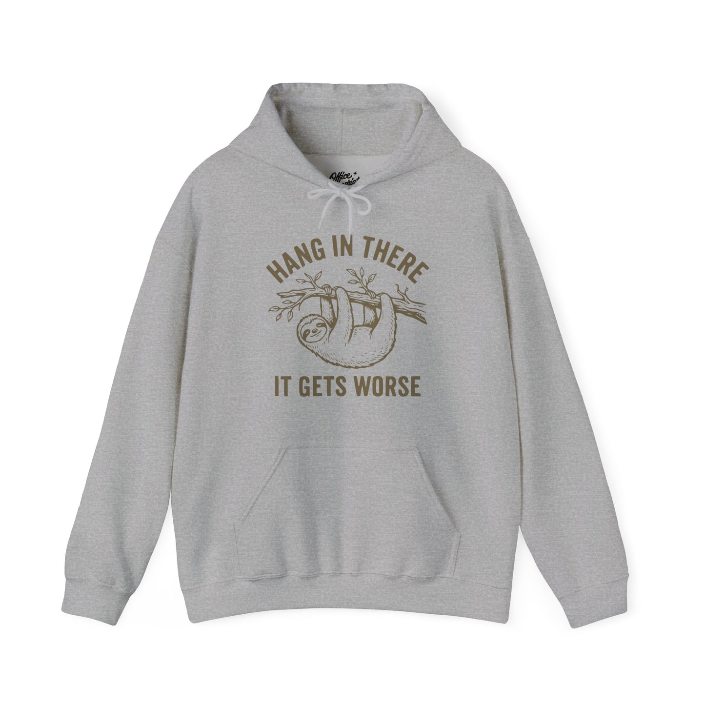 Hang In There It Gets Worse Hoodie