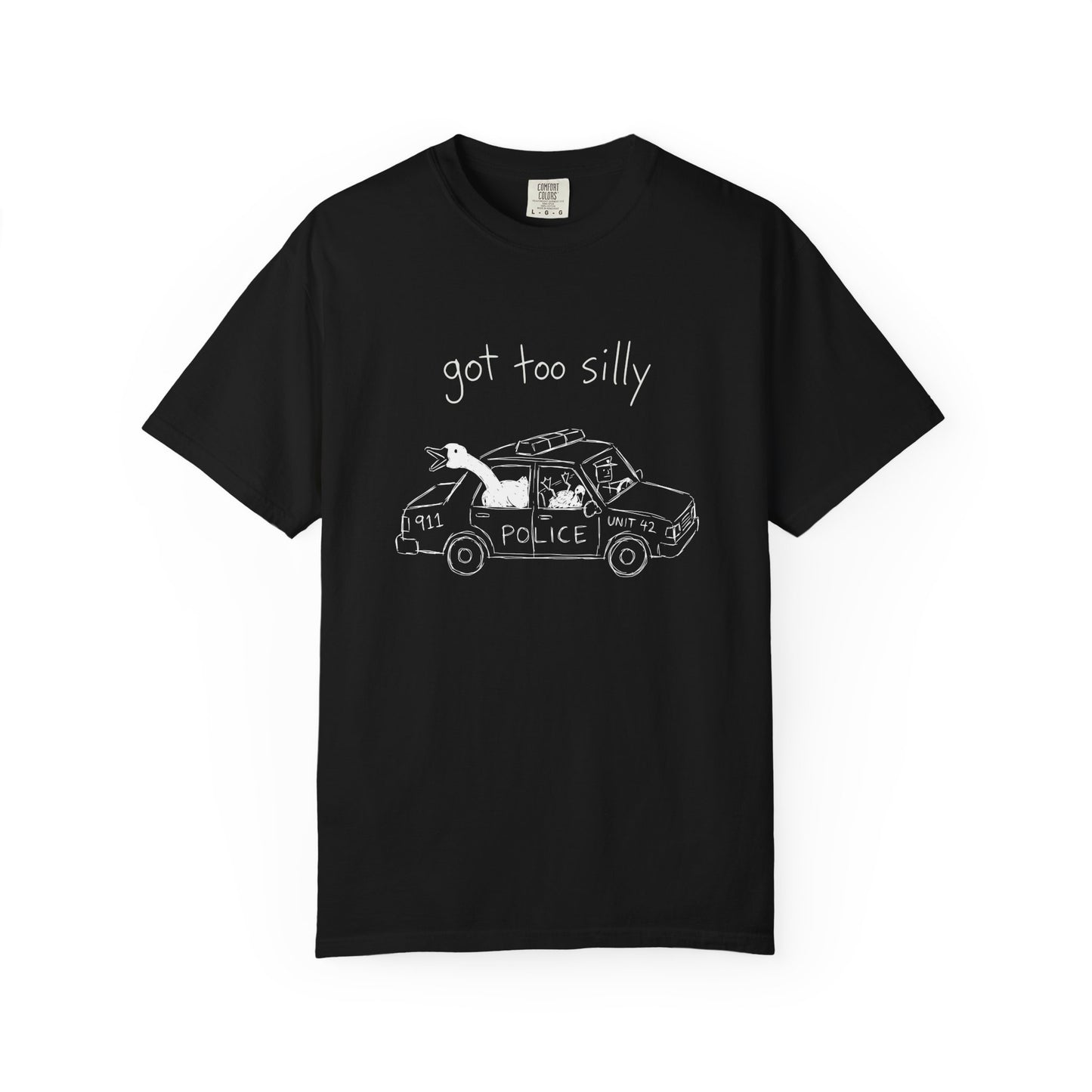 Got Too Silly Comfort Colors Tee
