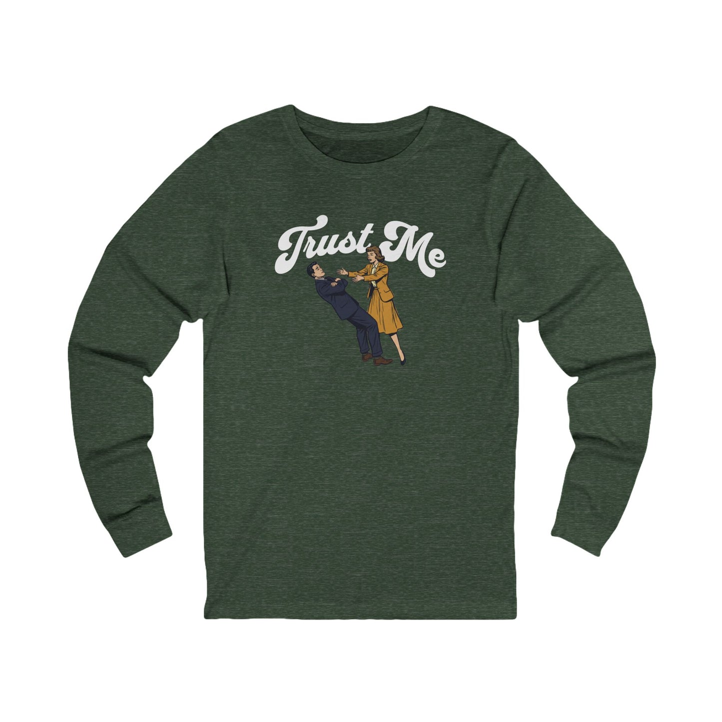 Trust Me Long Sleeve