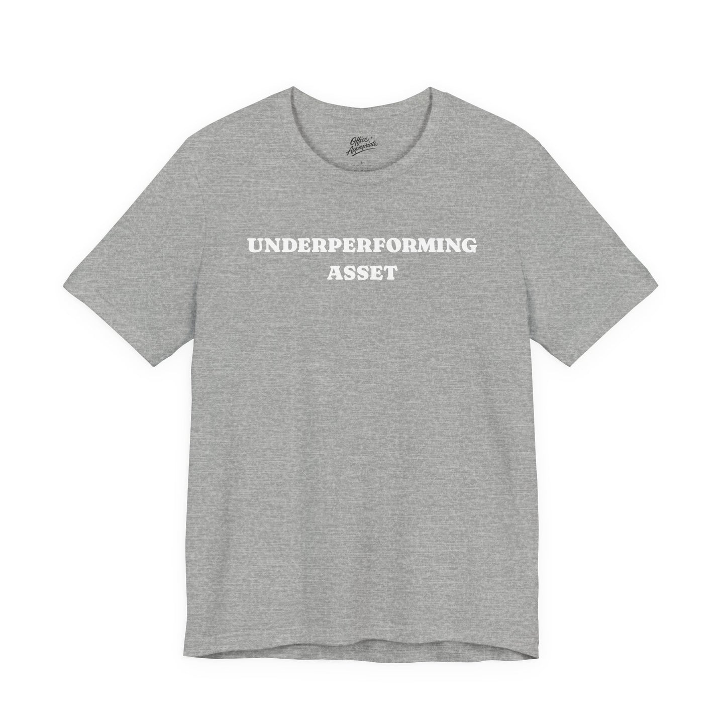 Underperforming Asset Tee