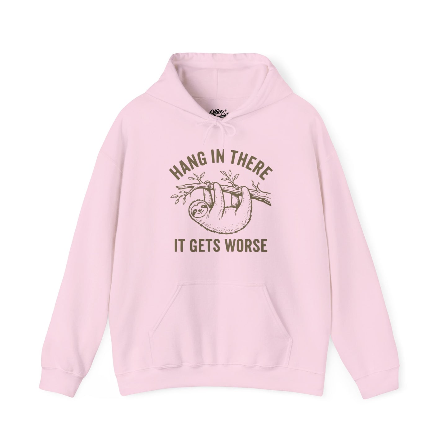 Hang In There It Gets Worse Hoodie
