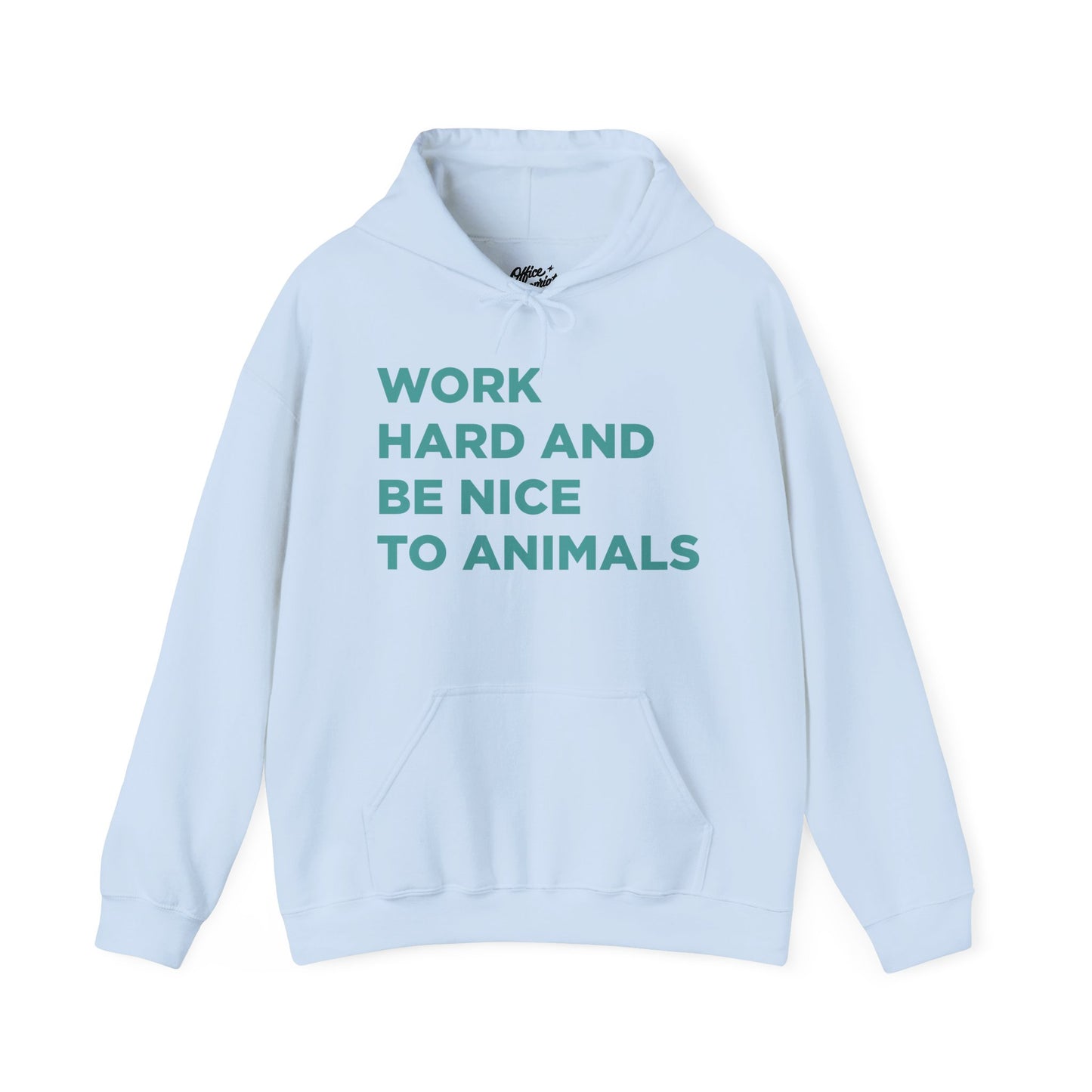 Work Hard and Be Nice to Animals Hoodie
