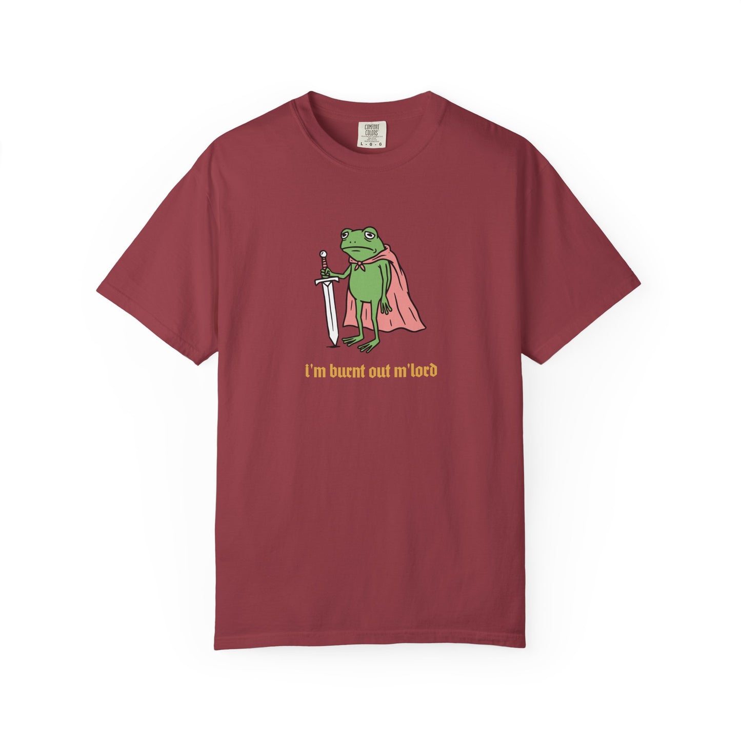 I'm Burnt Out M'Lord Comfort Colors Tee