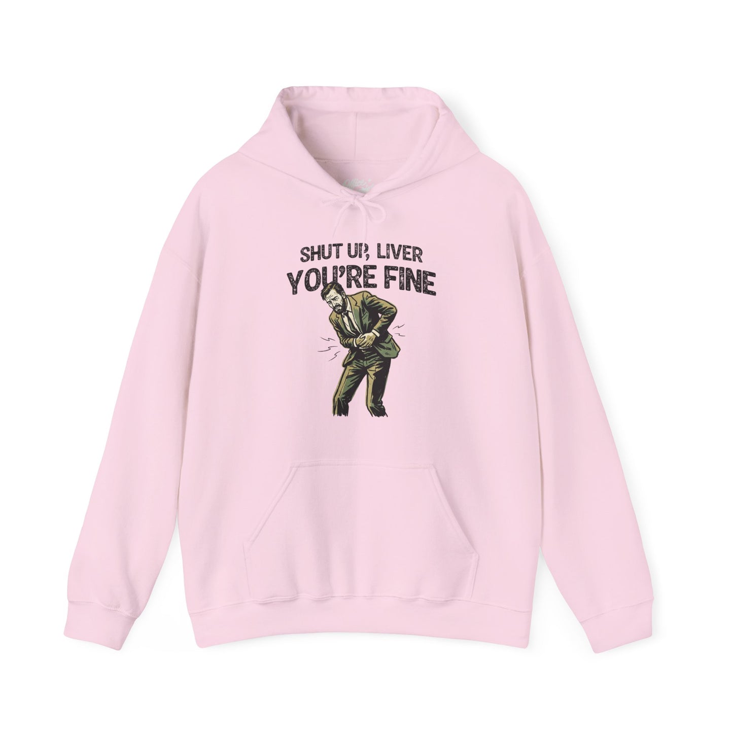 Shut Up Liver, You're Fine Hoodie