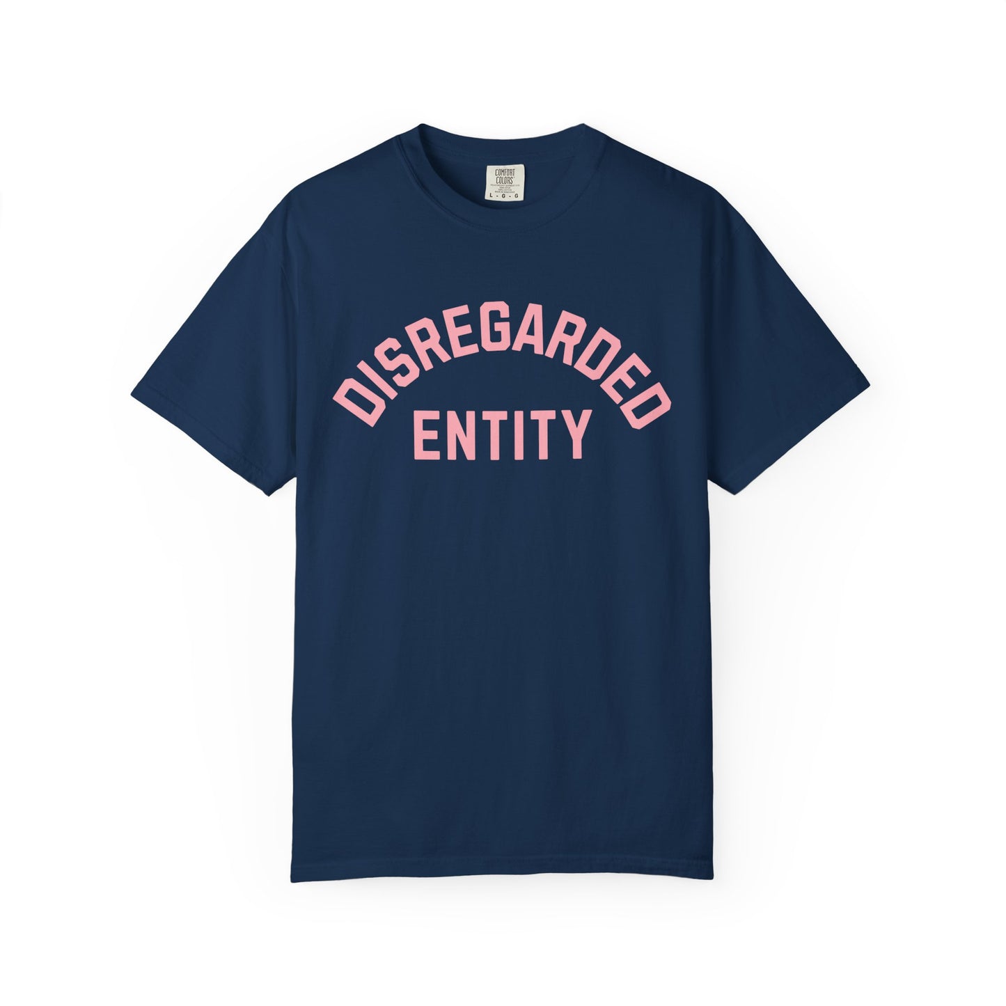Disregarded Entity Comfort Colors Tee
