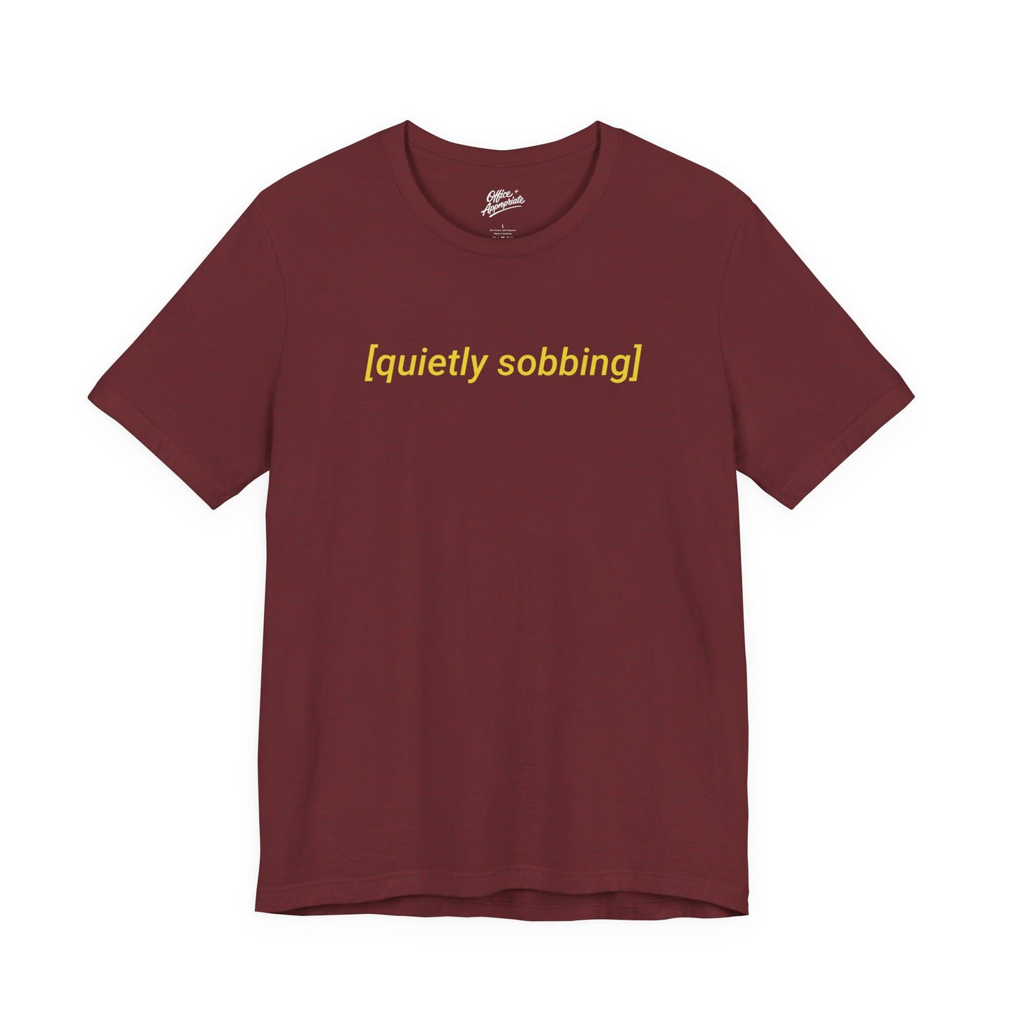 Quietly Sobbing Tee