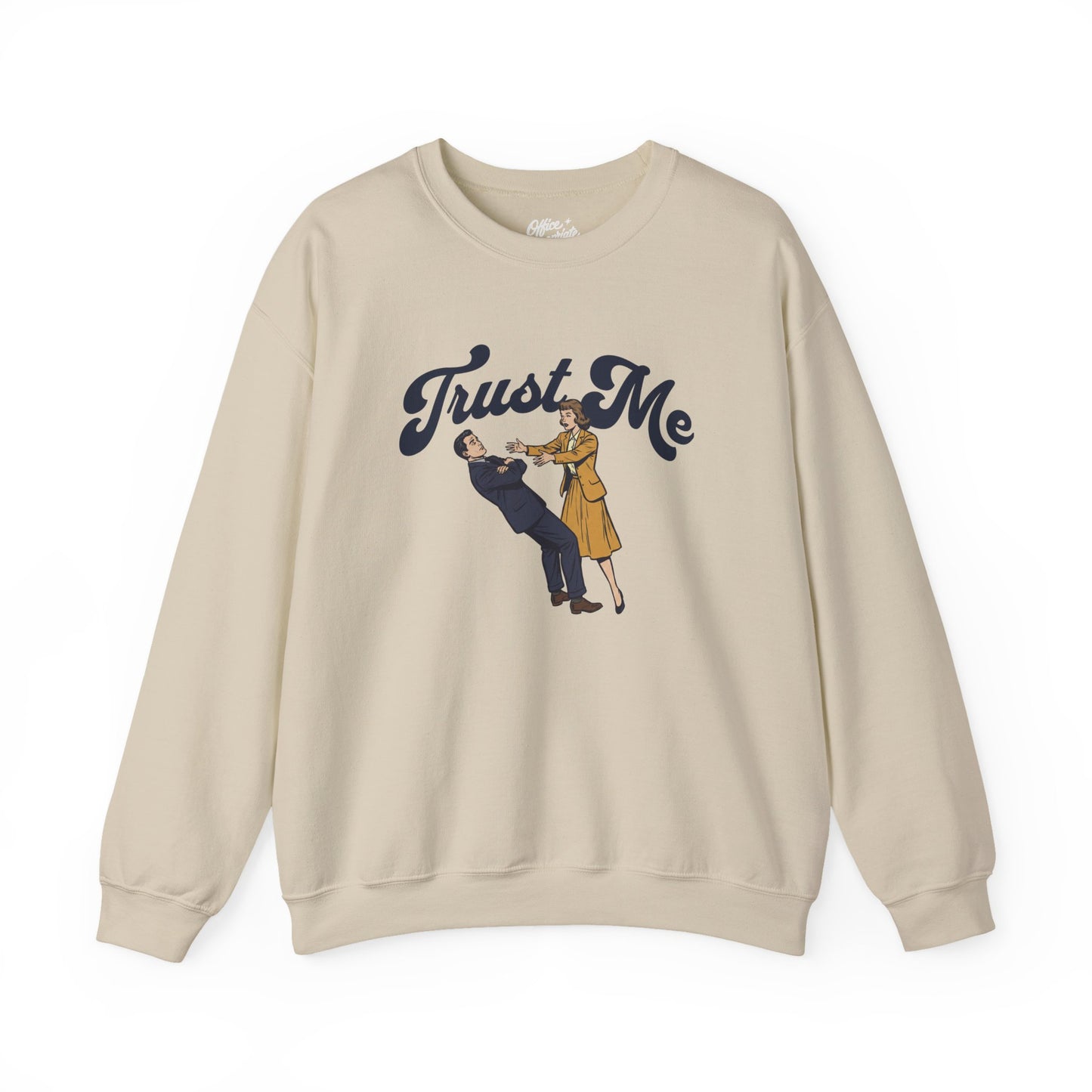 Trust Me Sweatshirt