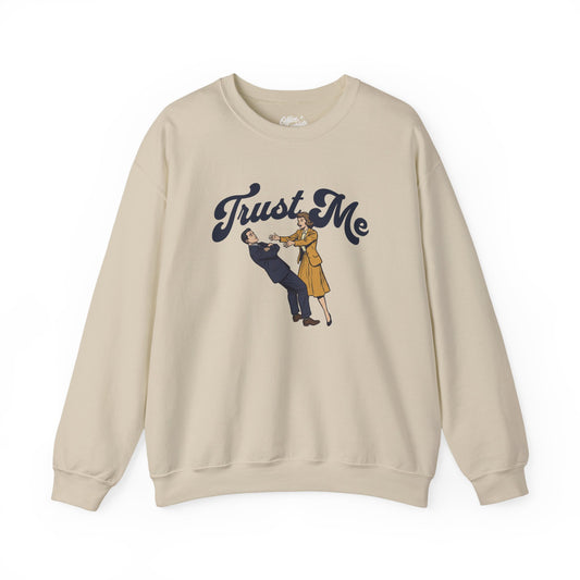 Trust Me Sweatshirt
