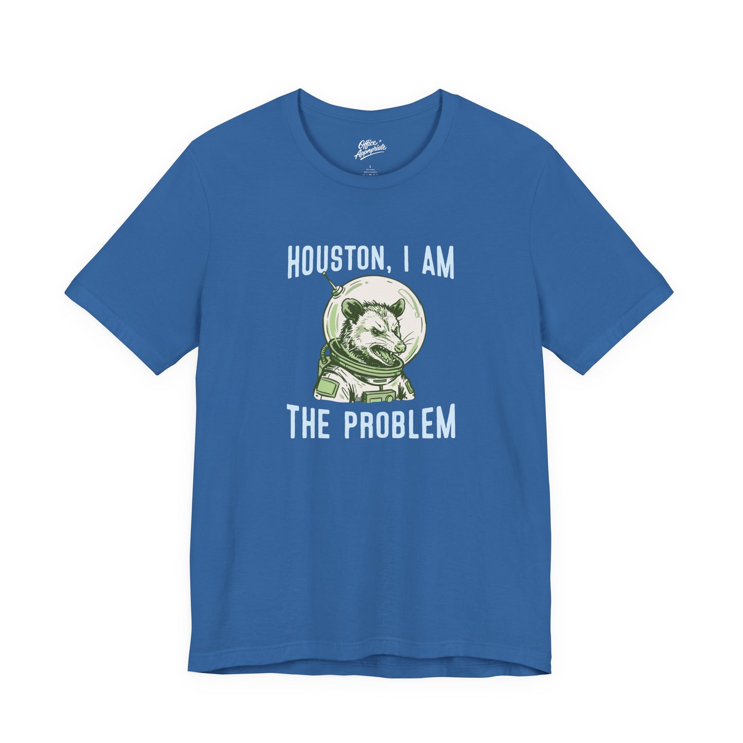 Houston, I Am The Problem Tee
