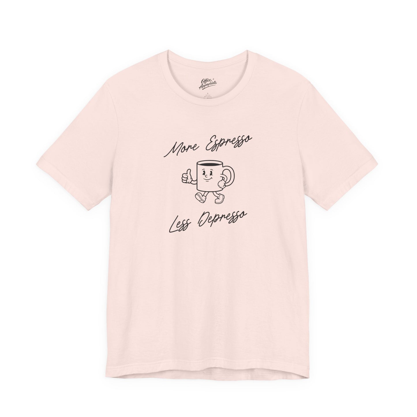 More Espresso Less Depresso Tee