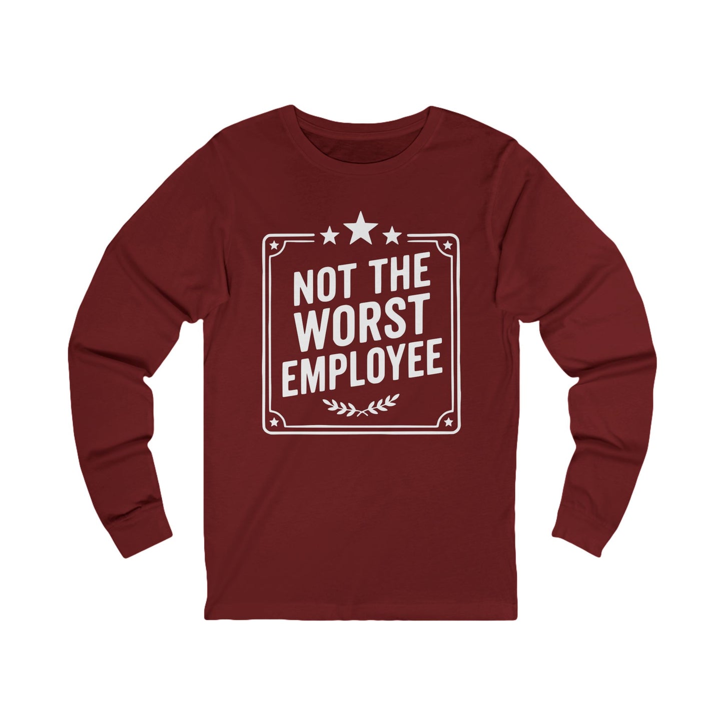Not The Worst Employee Long Sleeve
