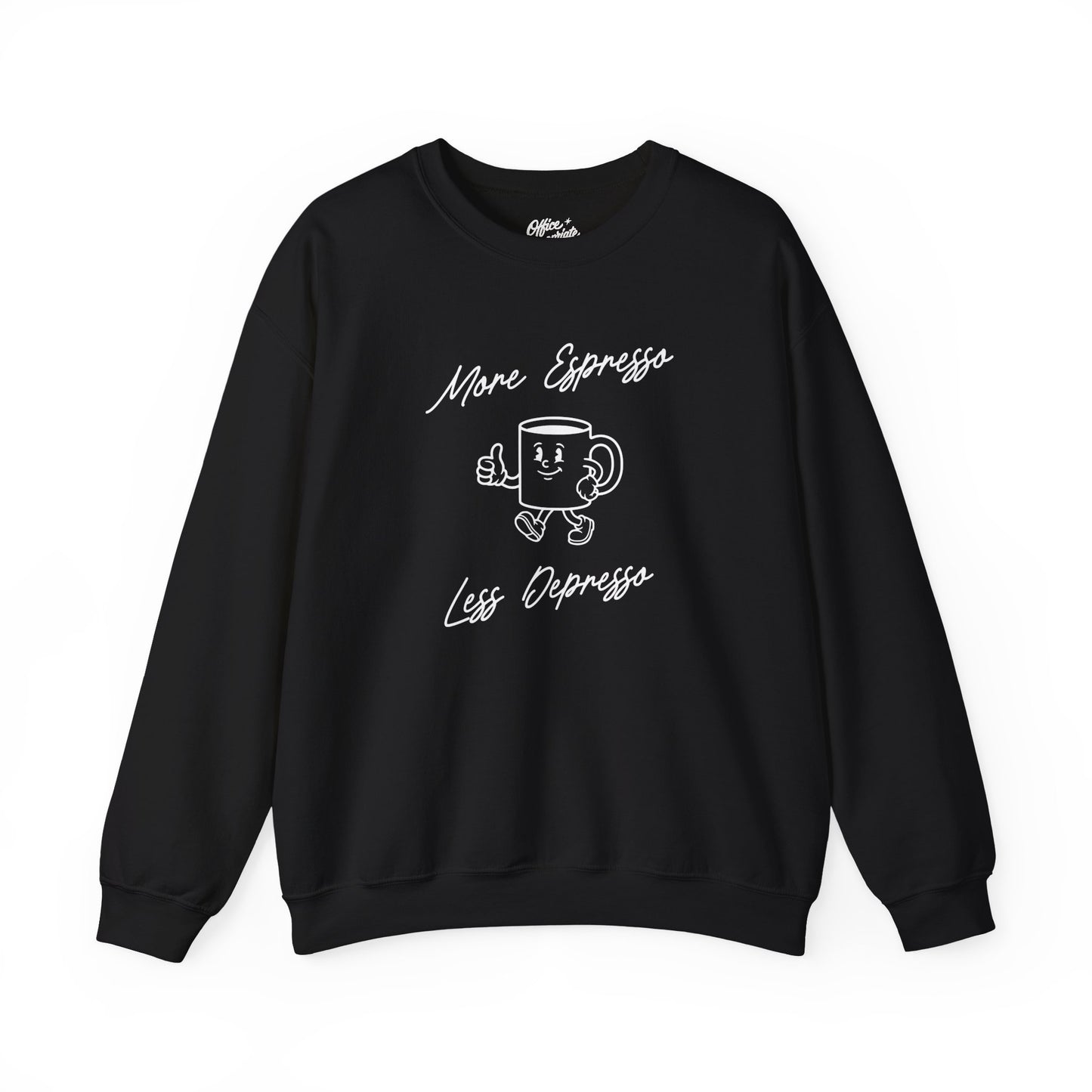 More Espresso Less Depresso Sweatshirt