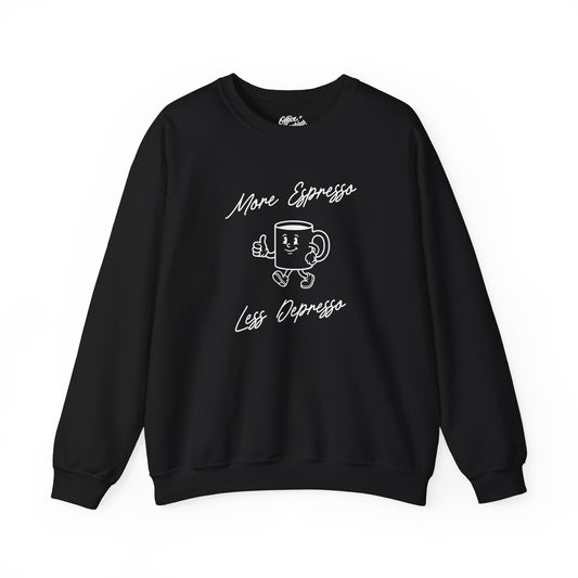 More Espresso Less Depresso Sweatshirt