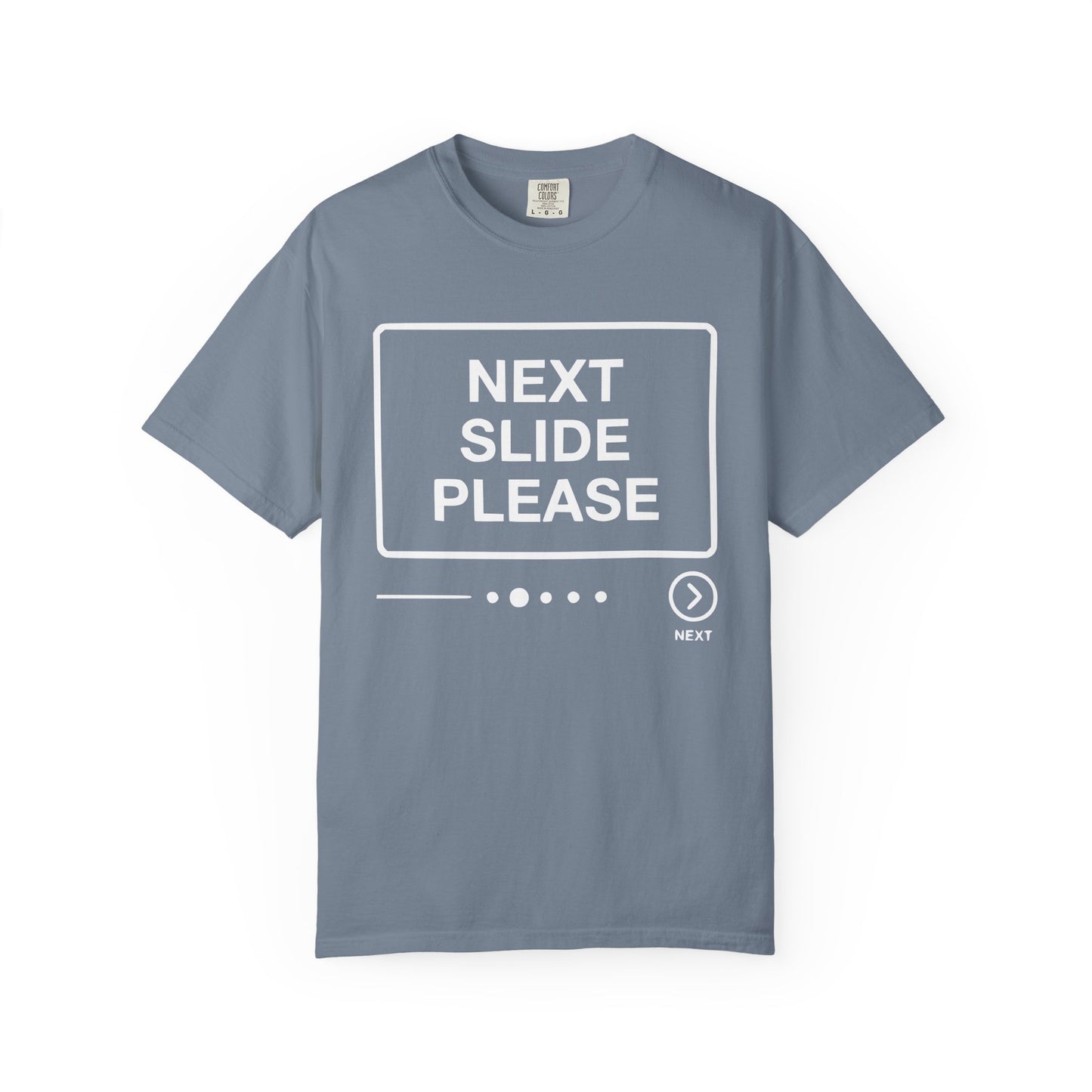 Next Slide Please Comfort Colors Tee