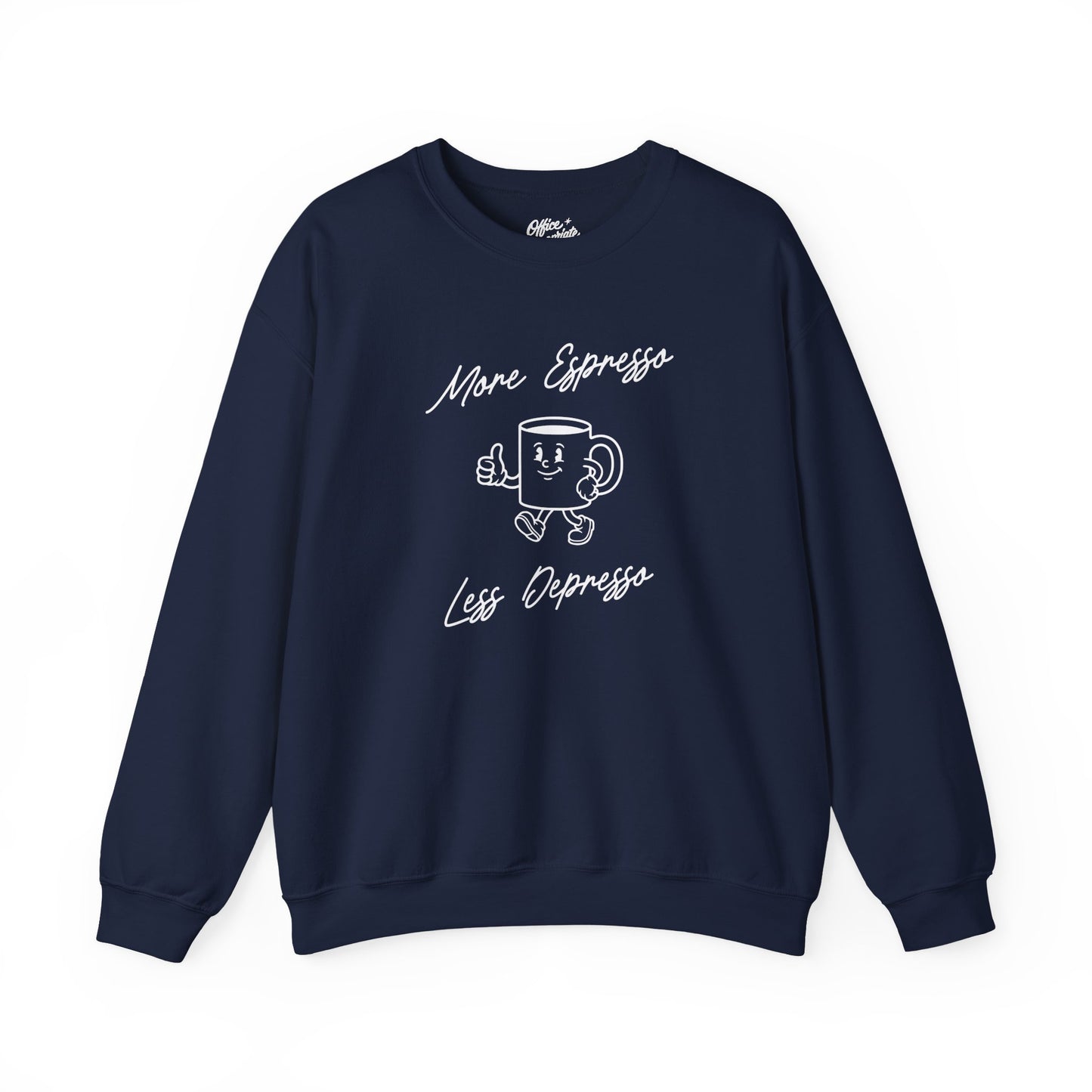 More Espresso Less Depresso Sweatshirt