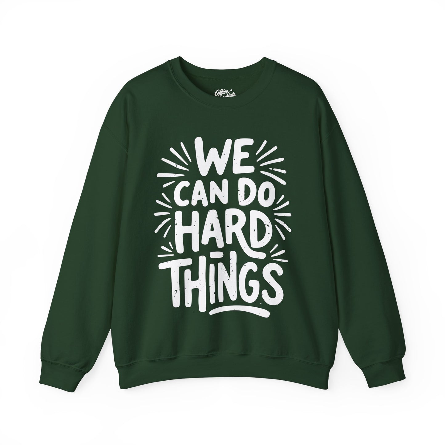 We Can Do Hard Things Sweatshirt