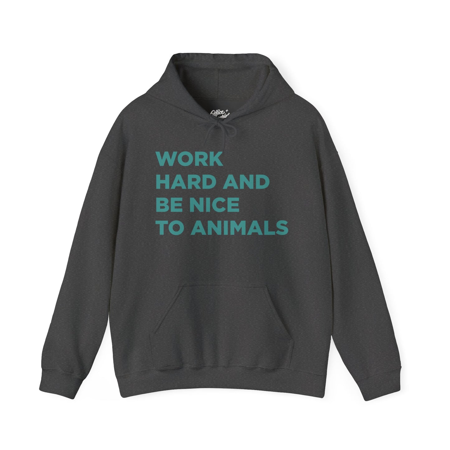 Work Hard and Be Nice to Animals Hoodie