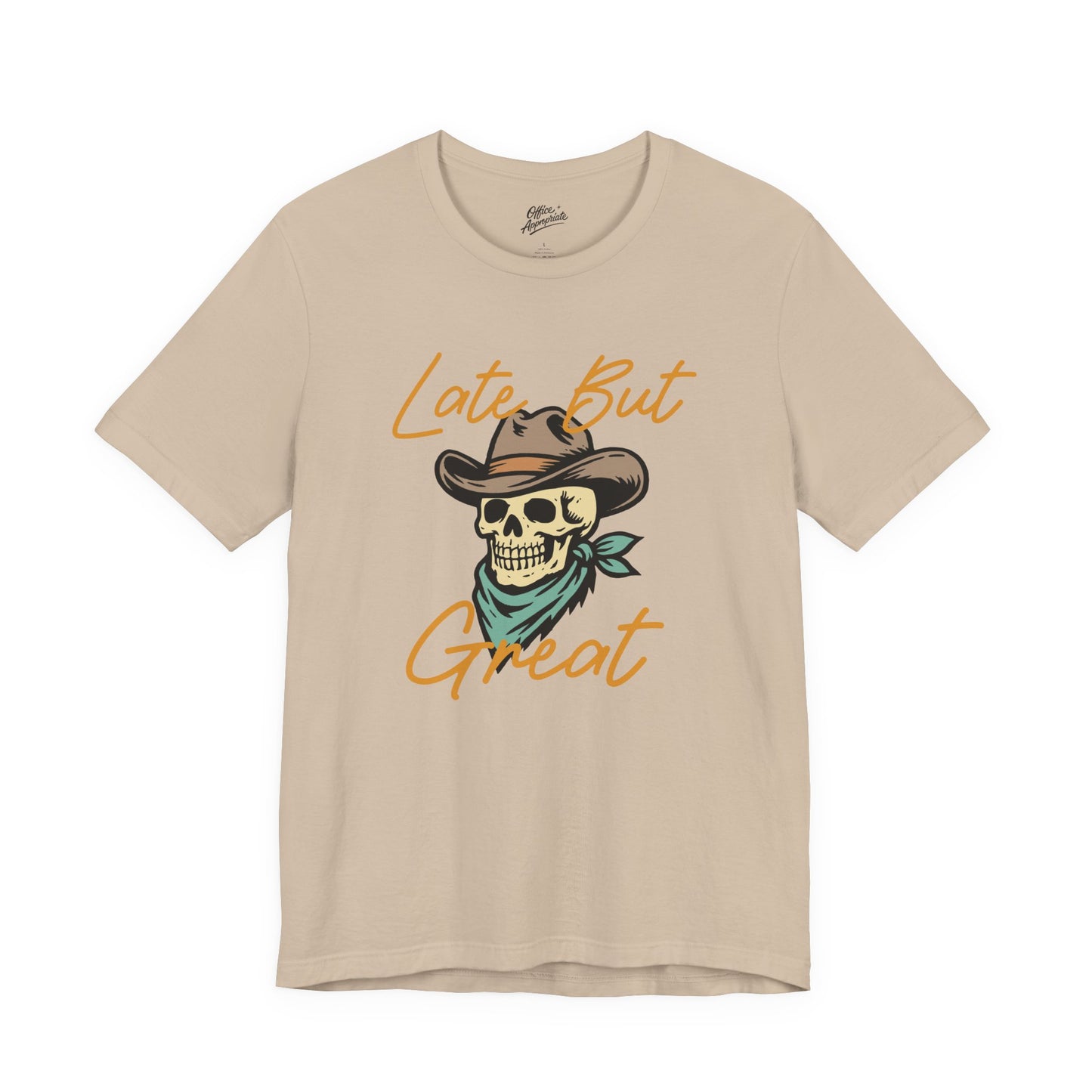Late But Great Tee