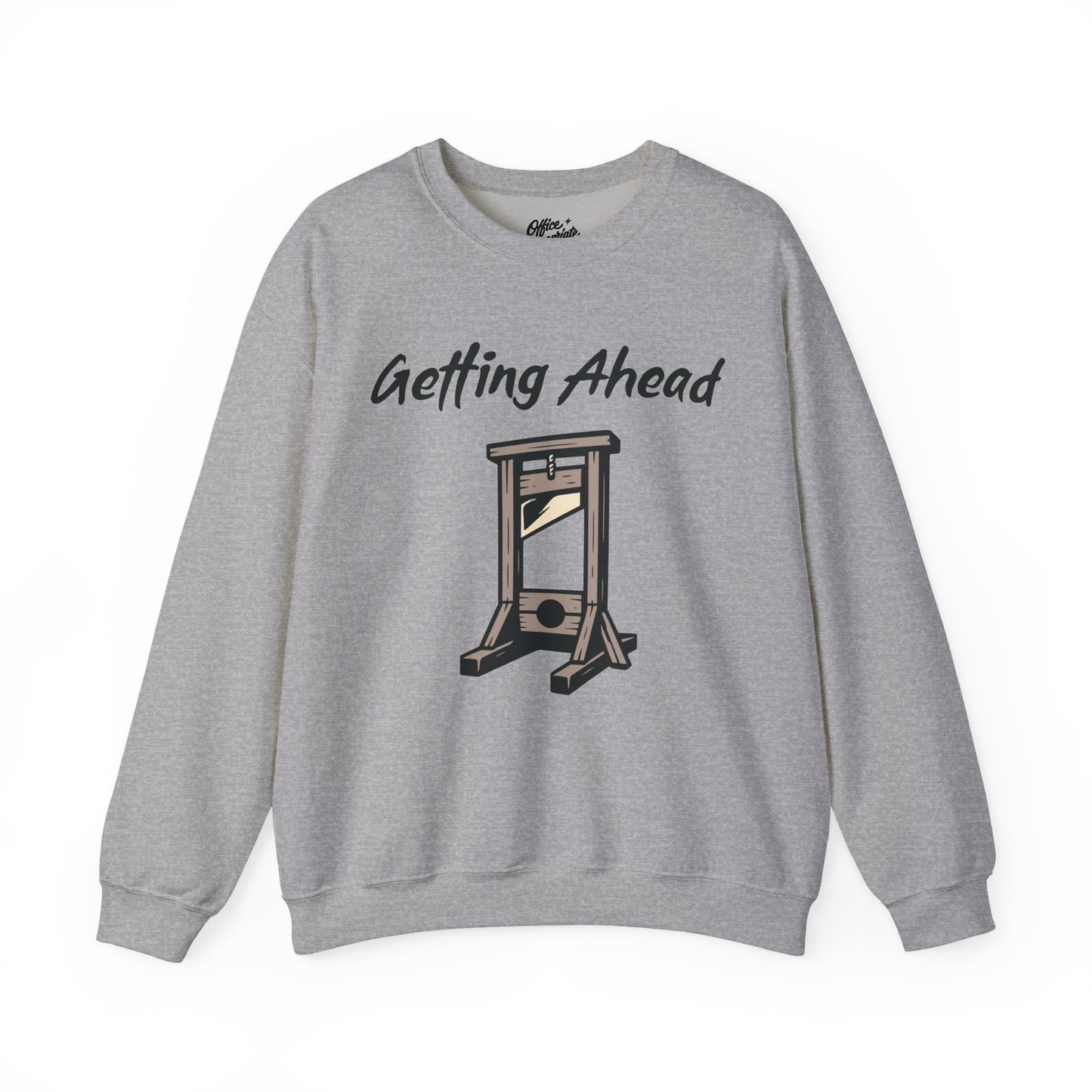 Getting Ahead Sweatshirt