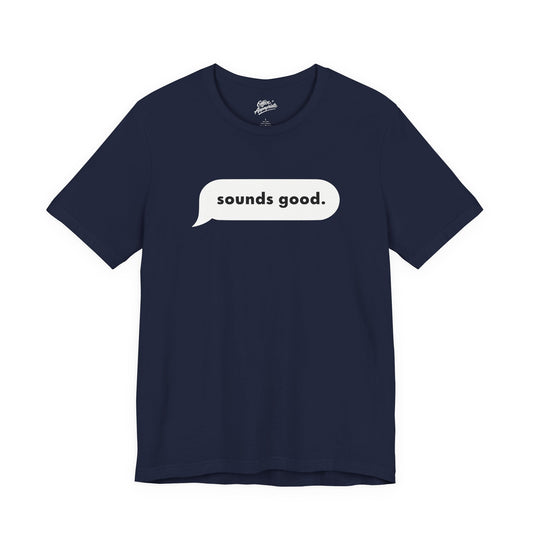 Sounds Good Tee