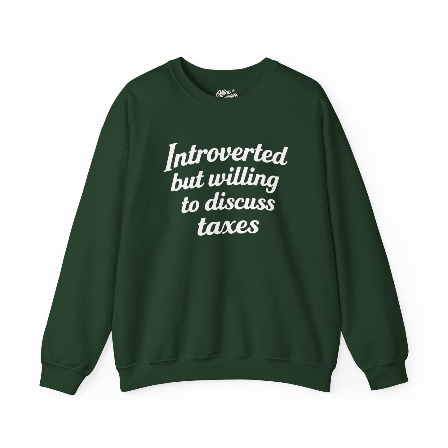 Introverted, But Willing to Discuss Taxes Sweatshirt