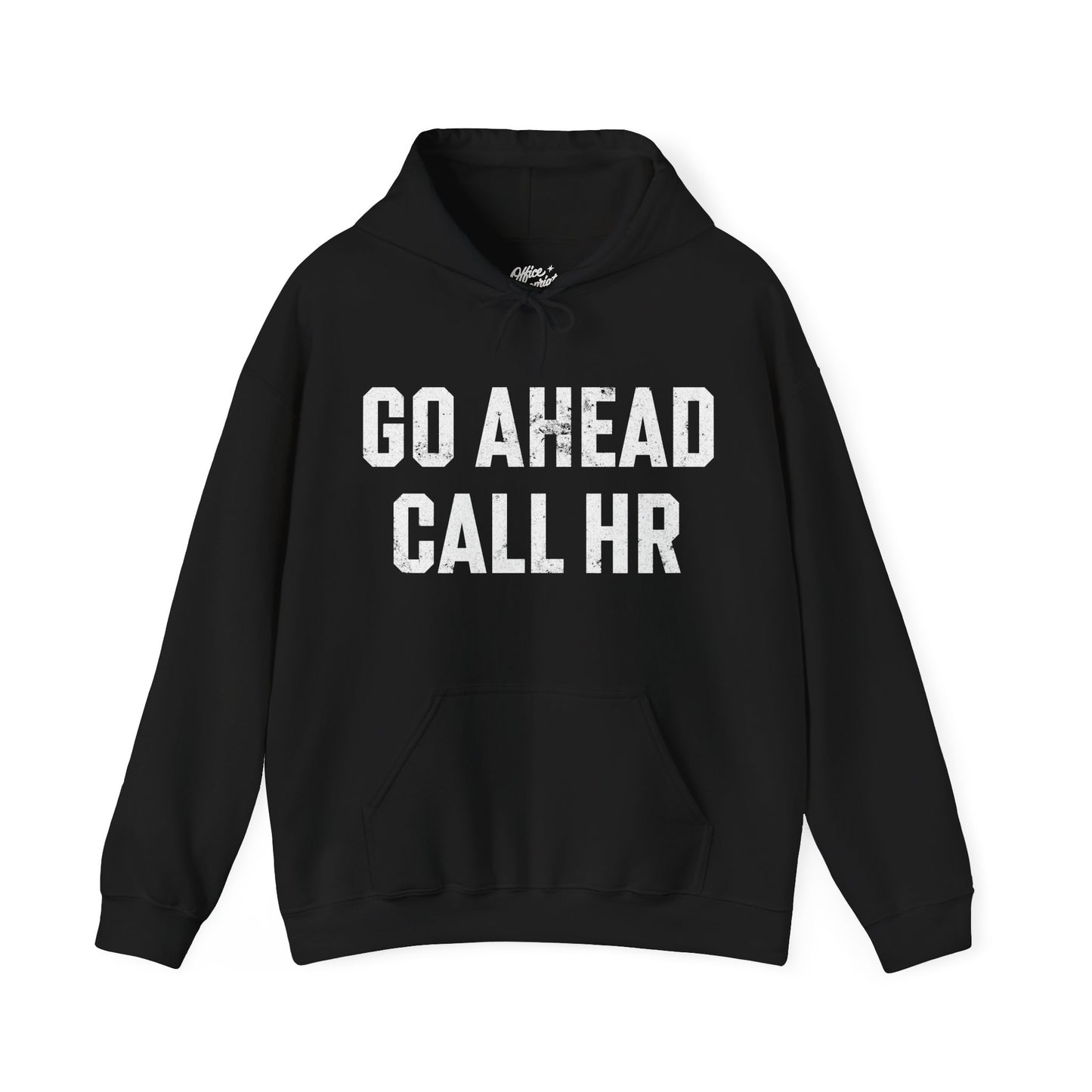 Go Ahead, Call HR Hoodie