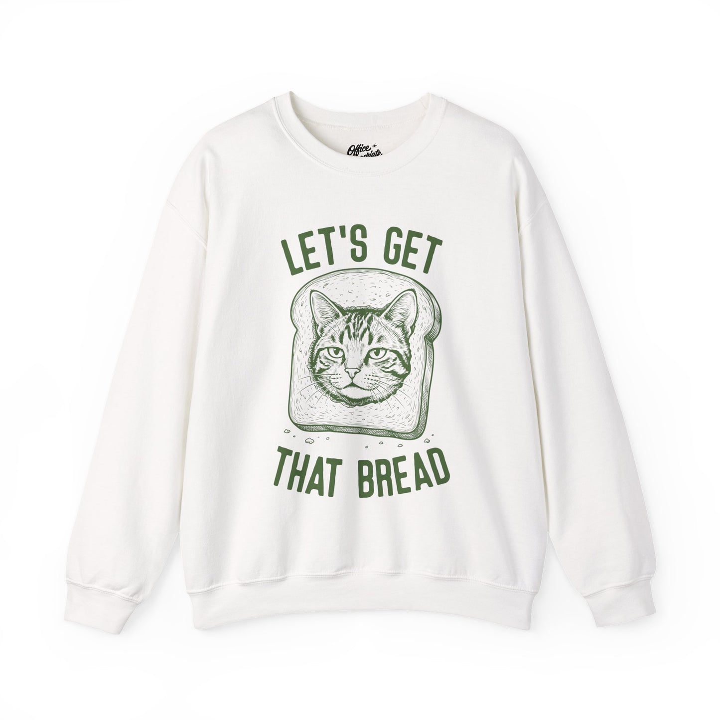 Let's Get That Bread Sweatshirt
