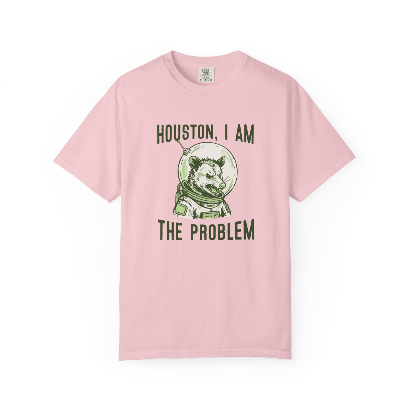 Houston, I Am The Problem Comfort Colors Tee