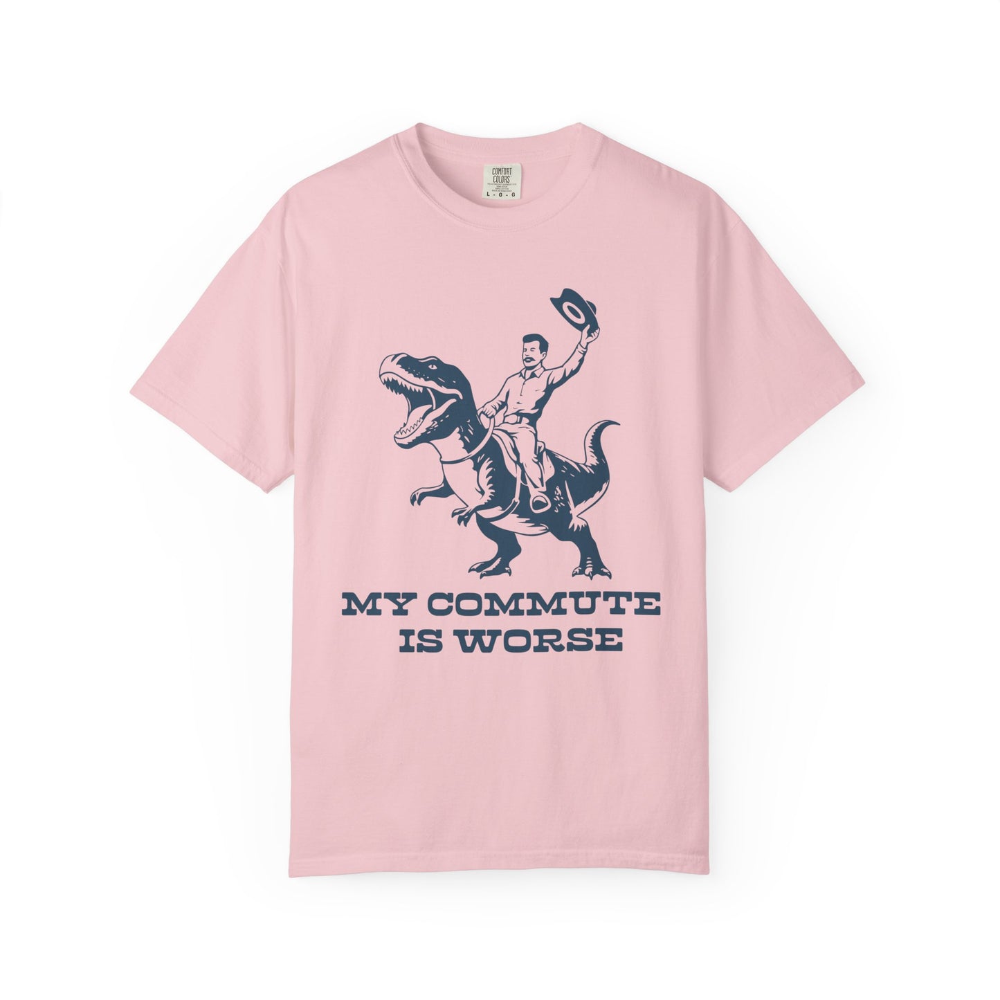 My Commute is Worse Comfort Colors Tee