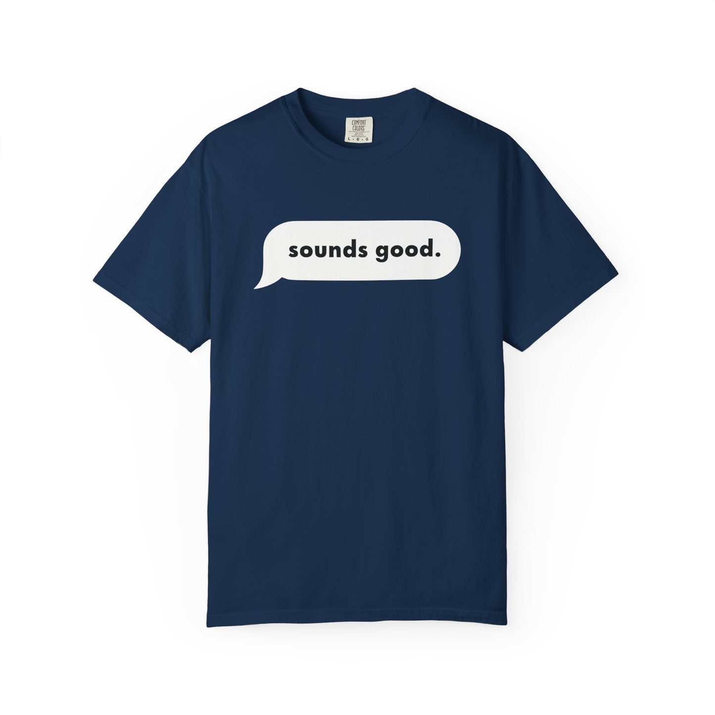 Sounds Good Comfort Colors Tee