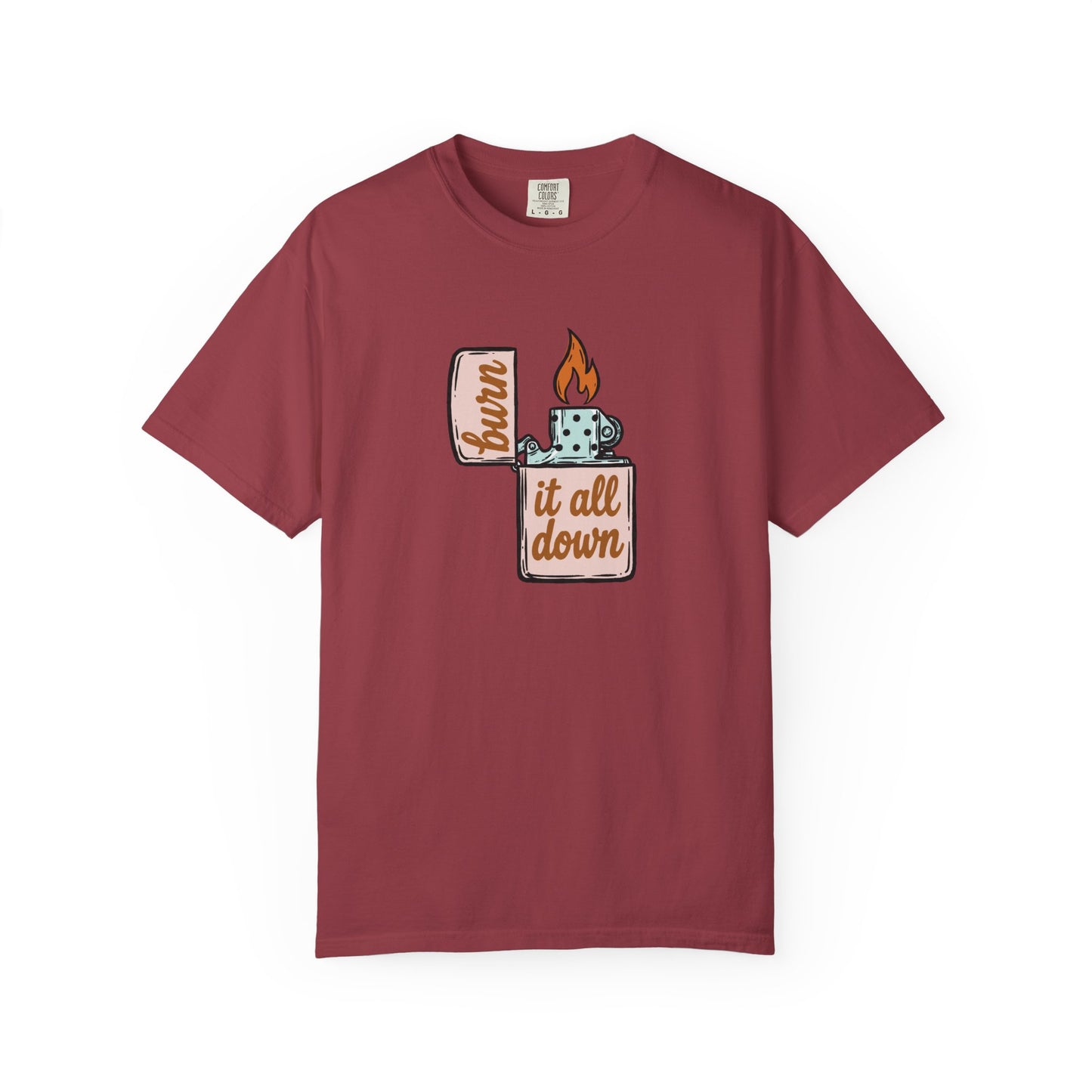 Burn It All Down Comfort Colors Tee