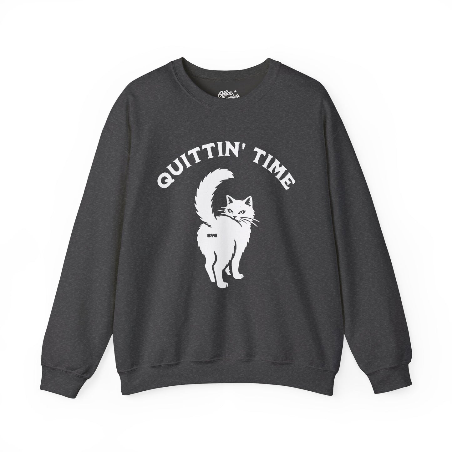 Quittin' Time Sweatshirt