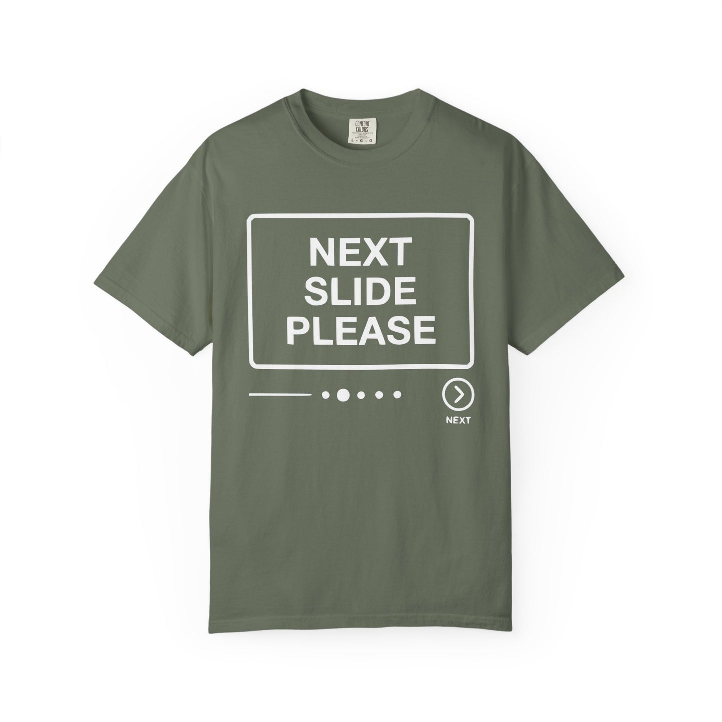 Next Slide Please Comfort Colors Tee